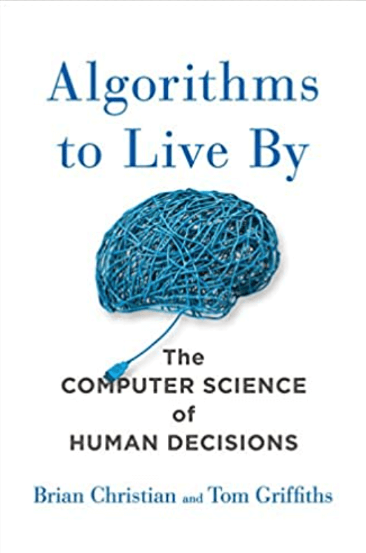 כריכת הספר Algorithms to Live By: The Computer Science of Human Decisions